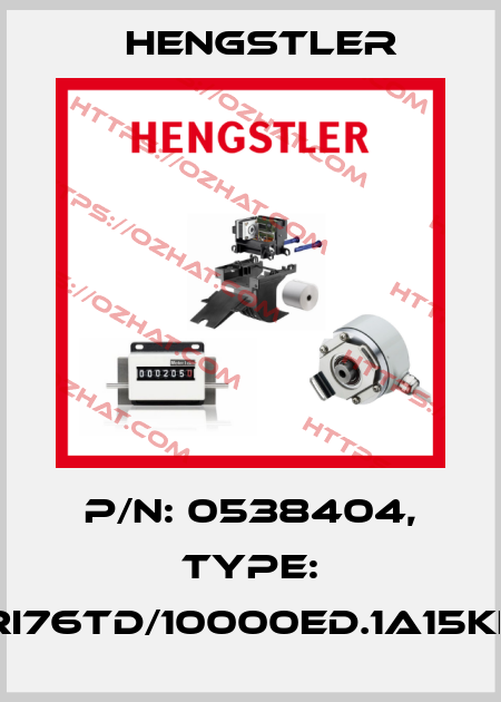 p/n: 0538404, Type: RI76TD/10000ED.1A15KF Hengstler