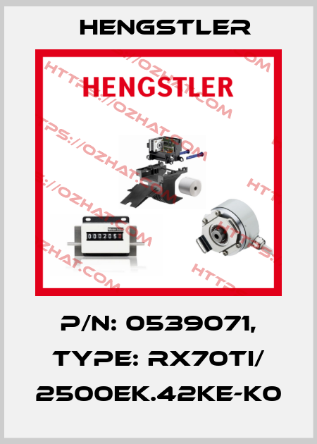 p/n: 0539071, Type: RX70TI/ 2500EK.42KE-K0 Hengstler
