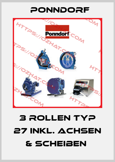 3 ROLLEN TYP 27 INKL. ACHSEN & SCHEIBEN  Ponndorf