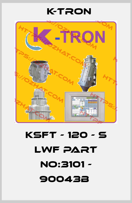 KSFT - 120 - S LWF PART NO:3101 - 90043B  K-tron