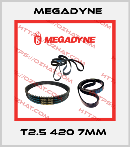 T2.5 420 7mm  Megadyne