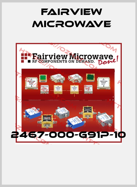 2467-000-G91P-10  Fairview Microwave