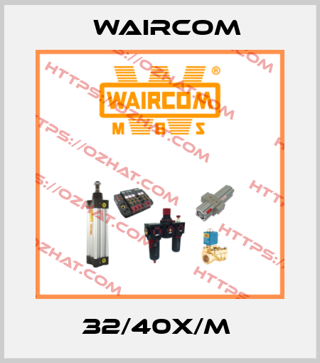32/40X/M  Waircom