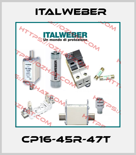 CP16-45R-47T  Italweber
