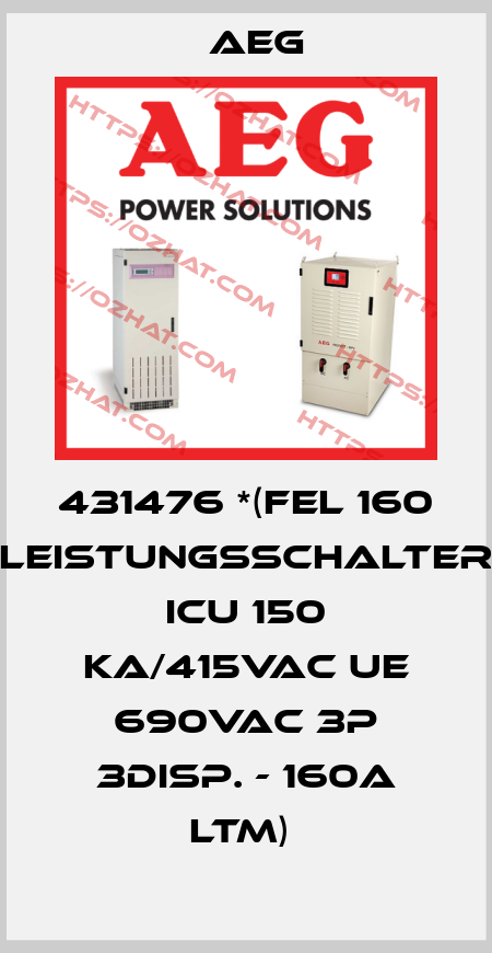 431476 *(FEL 160 Leistungsschalter Icu 150 kA/415VAC Ue 690VAC 3P 3disp. - 160A LTM)  AEG