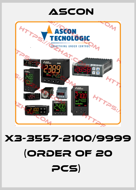 X3-3557-2100/9999 (order of 20 pcs)  Ascon