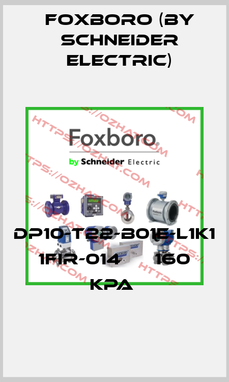 DP10-T22-B01E-L1K1   1FIR-014      160 kPa  Foxboro (by Schneider Electric)
