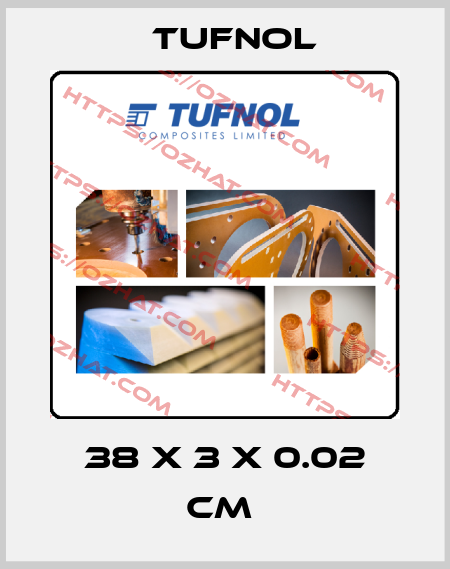 38 X 3 X 0.02 CM  Tufnol