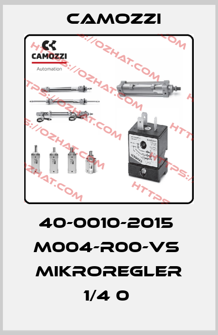 40-0010-2015  M004-R00-VS  MIKROREGLER 1/4 0  Camozzi