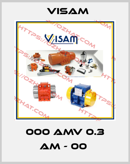 000 AMV 0.3 AM - 00  Visam
