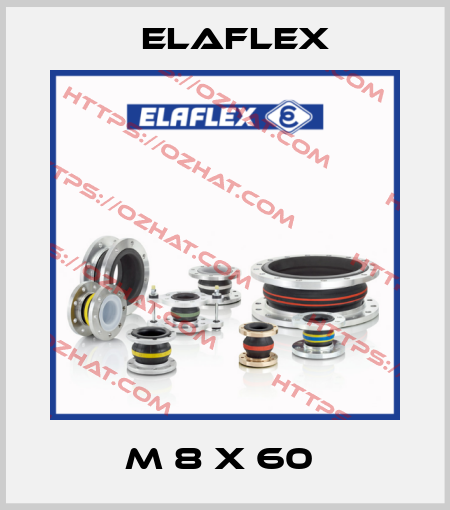 M 8 x 60  Elaflex