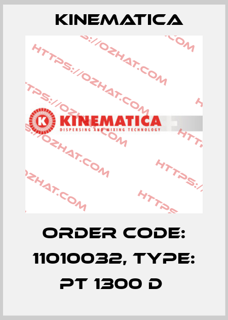 Order Code: 11010032, Type: PT 1300 D  Kinematica