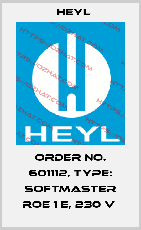Order No. 601112, Type: SOFTMASTER ROE 1 E, 230 V  Heyl