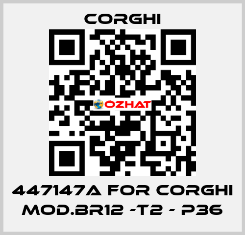 447147A FOR CORGHI MOD.BR12 –T2 – P36  Corghi