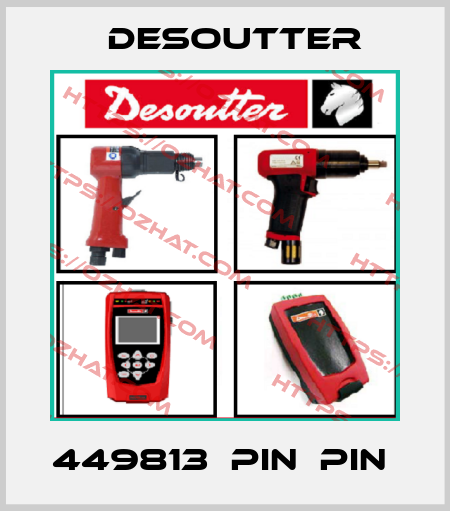 449813  PIN  PIN  Desoutter