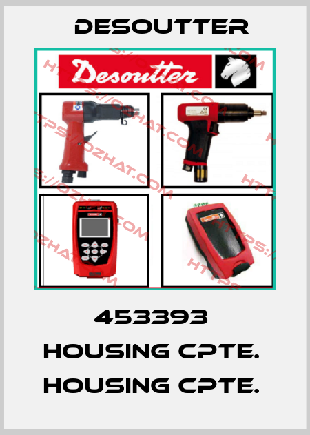453393  HOUSING CPTE.  HOUSING CPTE.  Desoutter