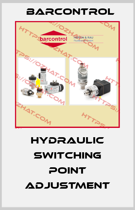 Hydraulic switching point adjustment Barcontrol
