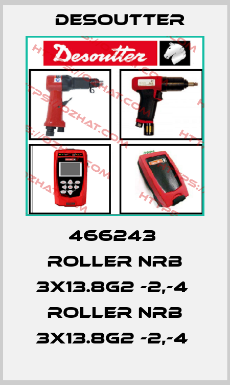 466243  ROLLER NRB 3X13.8G2 -2,-4  ROLLER NRB 3X13.8G2 -2,-4  Desoutter