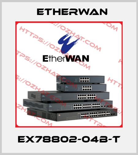 EX78802-04B-T Etherwan