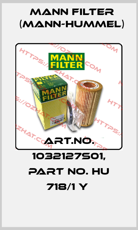 Art.No. 1032127S01, Part No. HU 718/1 y  Mann Filter (Mann-Hummel)