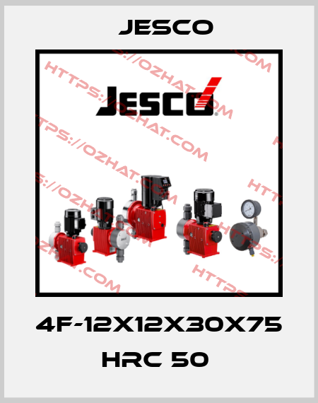 4F-12X12X30X75 HRC 50  Jesco