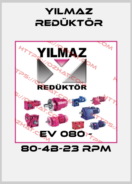 EV 080 - 80-4B-23 RPM Yılmaz Redüktör