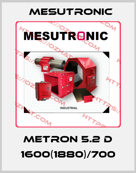 METRON 5.2 D 1600(1880)/700 Mesutronic