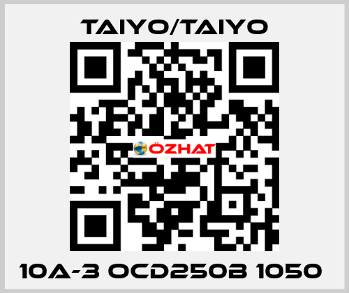 10A-3 OCD250B 1050  TAIYO/TAIYO