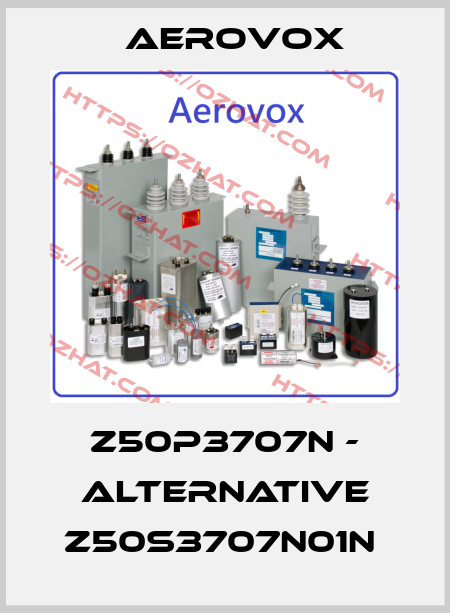 Z50P3707N - alternative Z50S3707N01N  Aerovox