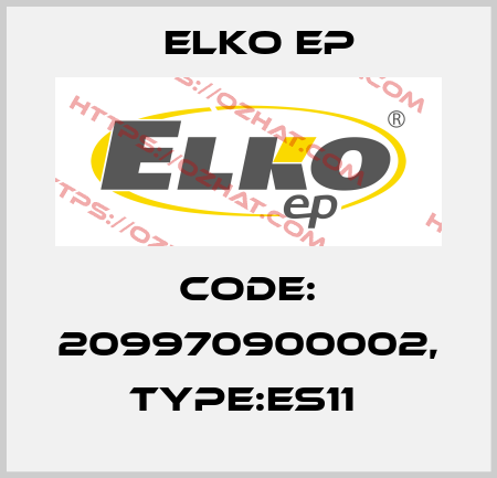 Code: 209970900002, Type:ES11  Elko EP