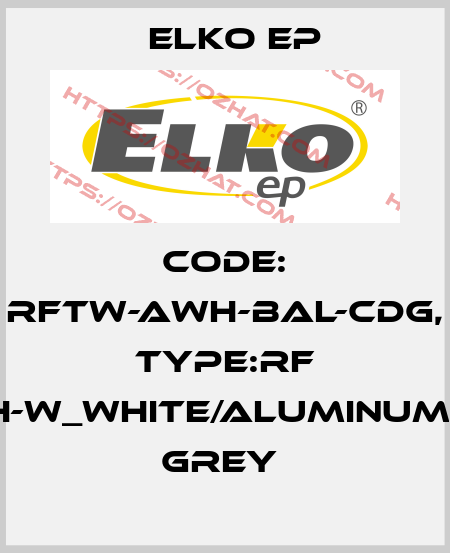 Code: RFTW-AWH-BAL-CDG, Type:RF Touch-W_white/aluminum/dark grey  Elko EP
