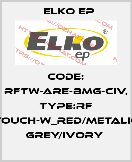 Code: RFTW-ARE-BMG-CIV, Type:RF Touch-W_red/metalic grey/ivory  Elko EP