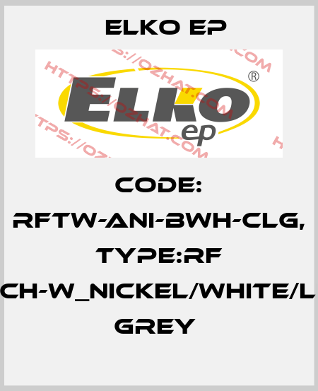 Code: RFTW-ANI-BWH-CLG, Type:RF Touch-W_nickel/white/light grey  Elko EP