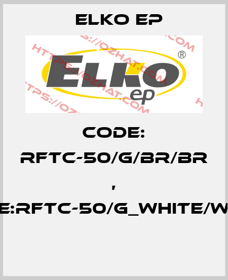 Code: RFTC-50/G/BR/BR , Type:RFTC-50/G_white/white  Elko EP