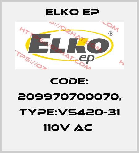 Code: 209970700070, Type:VS420-31 110V AC  Elko EP