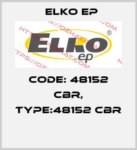 Code: 48152 CBR, Type:48152 CBR  Elko EP