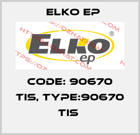 Code: 90670 TIS, Type:90670 TIS  Elko EP