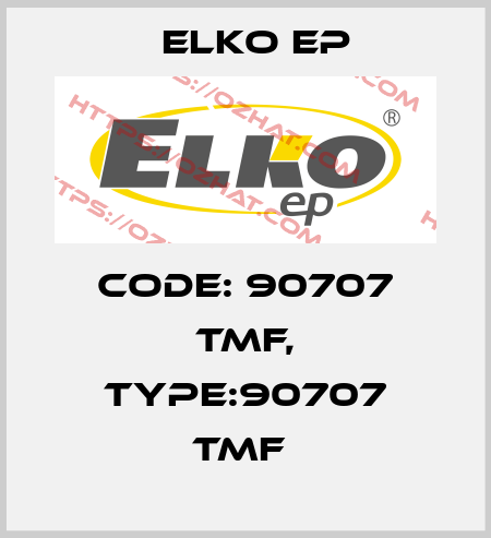 Code: 90707 TMF, Type:90707 TMF  Elko EP