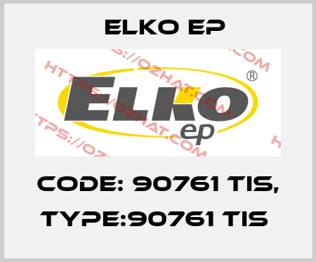 Code: 90761 TIS, Type:90761 TIS  Elko EP