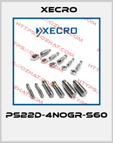 PS22D-4NOGR-S60  Xecro