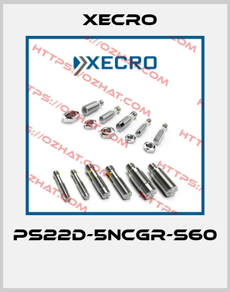 PS22D-5NCGR-S60  Xecro