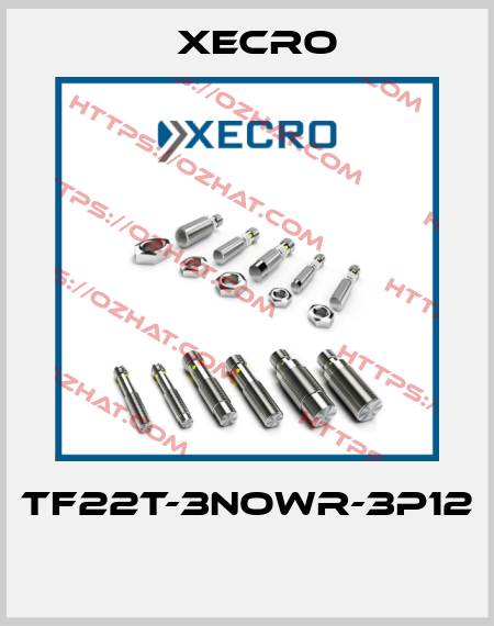 TF22T-3NOWR-3P12  Xecro