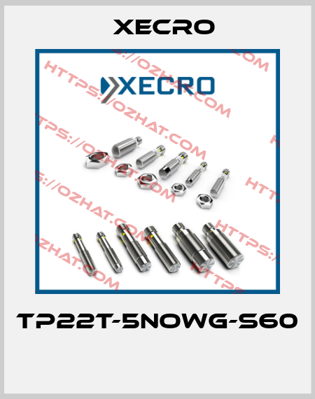 TP22T-5NOWG-S60  Xecro