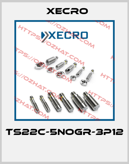 TS22C-5NOGR-3P12  Xecro