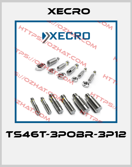 TS46T-3POBR-3P12  Xecro