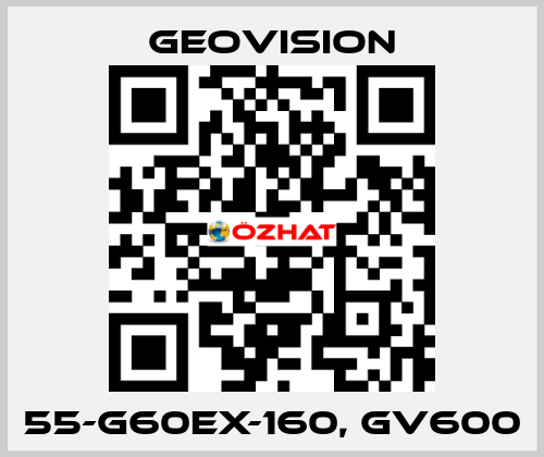 55-G60EX-160, GV600 GeoVision