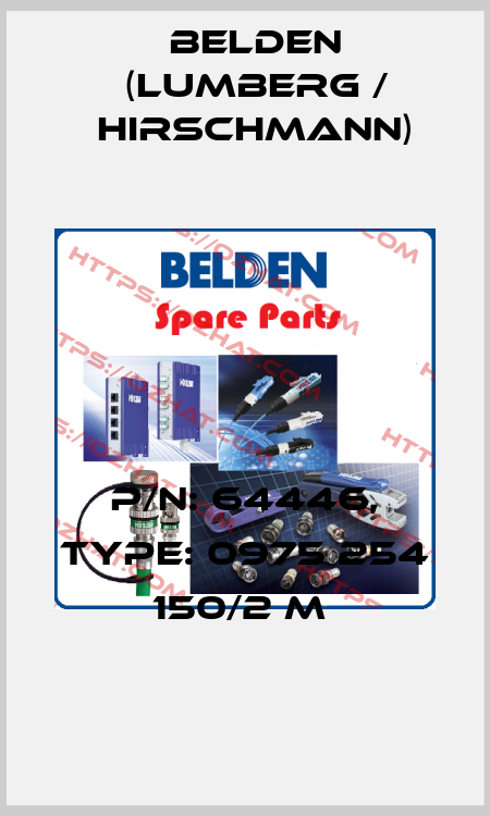 P/N: 64446, Type: 0975 254 150/2 M  Belden (Lumberg / Hirschmann)