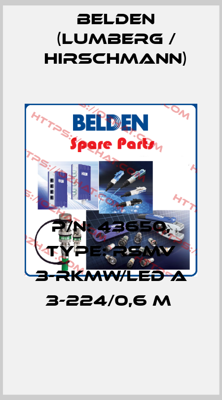 P/N: 43650, Type: RSMV 3-RKMW/LED A 3-224/0,6 M  Belden (Lumberg / Hirschmann)