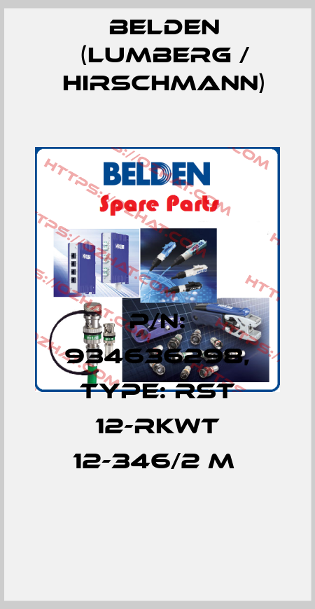 P/N: 934636298, Type: RST 12-RKWT 12-346/2 M  Belden (Lumberg / Hirschmann)