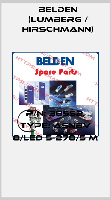 P/N: 38552, Type: ASNBV 8/LED 5-278/5 M  Belden (Lumberg / Hirschmann)